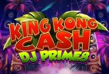 King Kong Cash DJ Prime8 slot